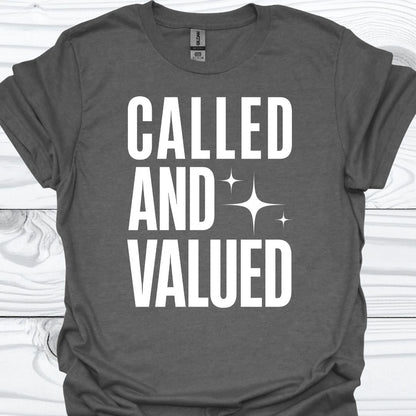 CALLED AND VALUED T-Shirt