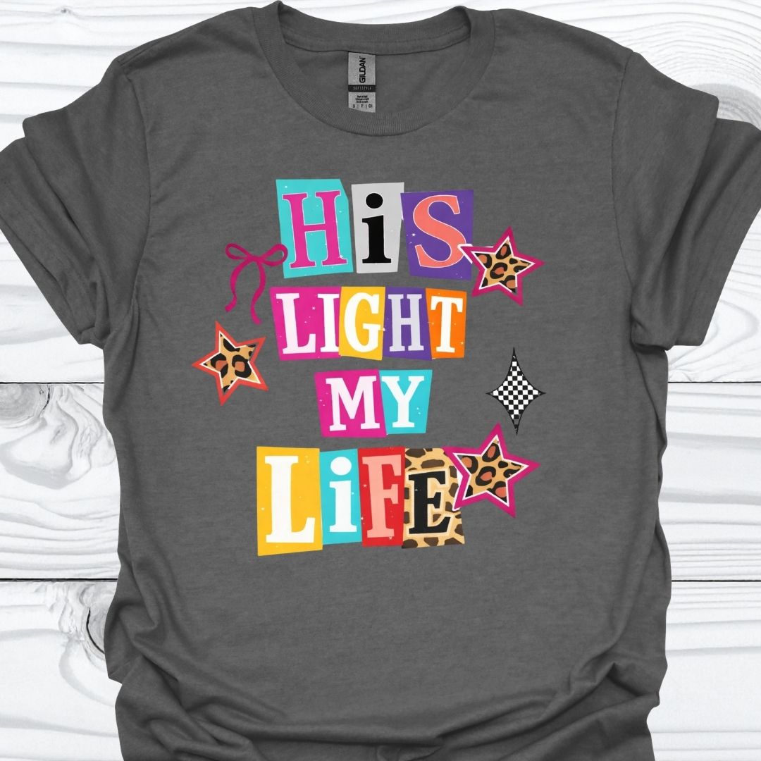 HIS LIGHT MY LIFE T-Shirt