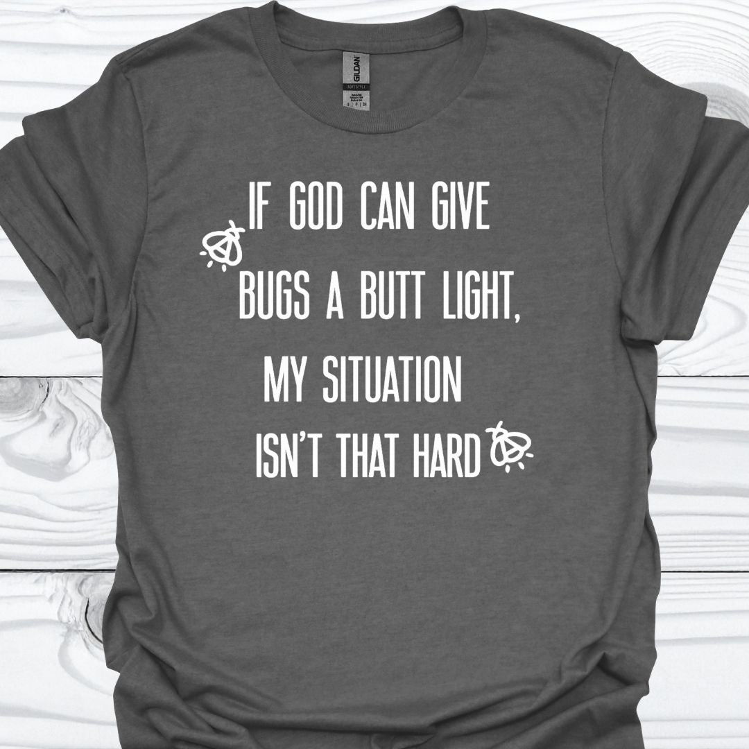 MY SITUATION ISN'T THAT HARD T-Shirt