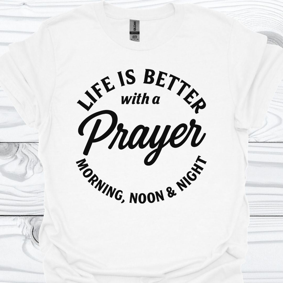 LIFE IS BETTER WITH A PRAYER T-Shirt