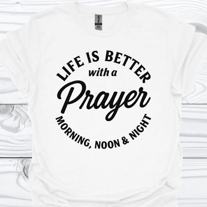 LIFE IS BETTER WITH A PRAYER T-Shirt