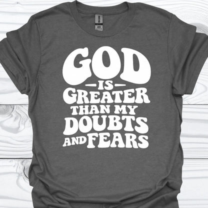 GOD IS GREATER THAN MY DOUBTS T-Shirt