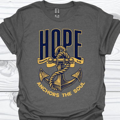HOPE ANCHORS THE SOUL T-Shirt