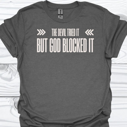 BUT GOD BLOCKED IT T-Shirt