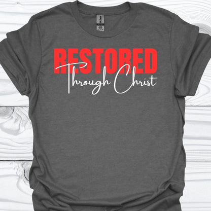 RESTORED THROUGH CHRIST T-Shirt