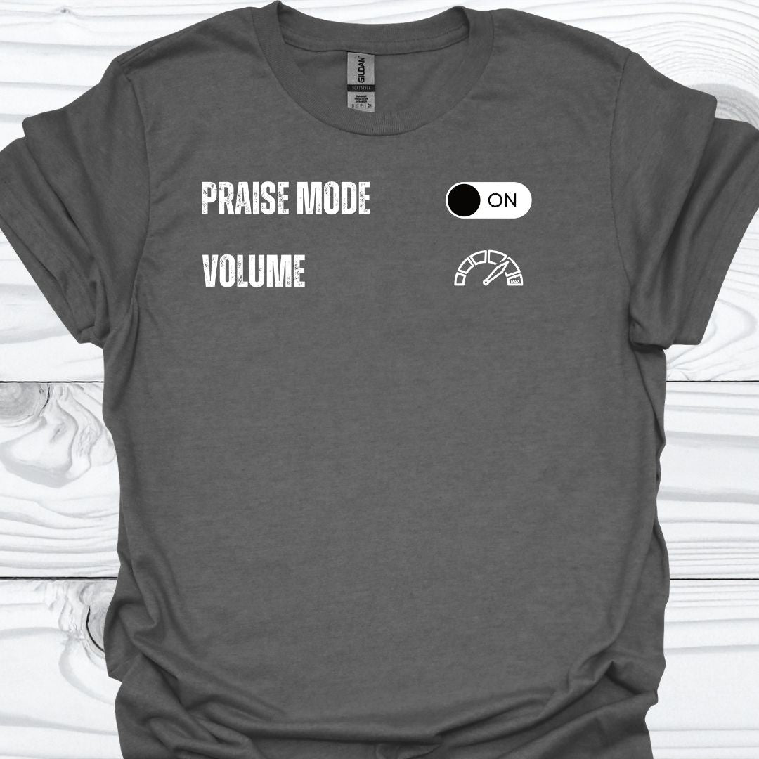 PRAISE MODE ON T-Shirt