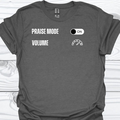 PRAISE MODE ON T-Shirt