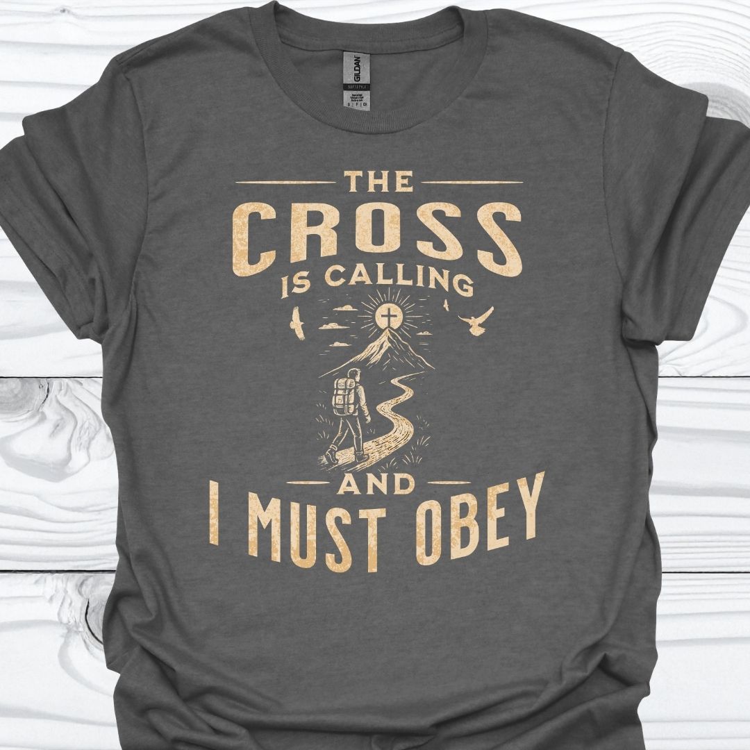 THE CROSS IS CALLING T-Shirt