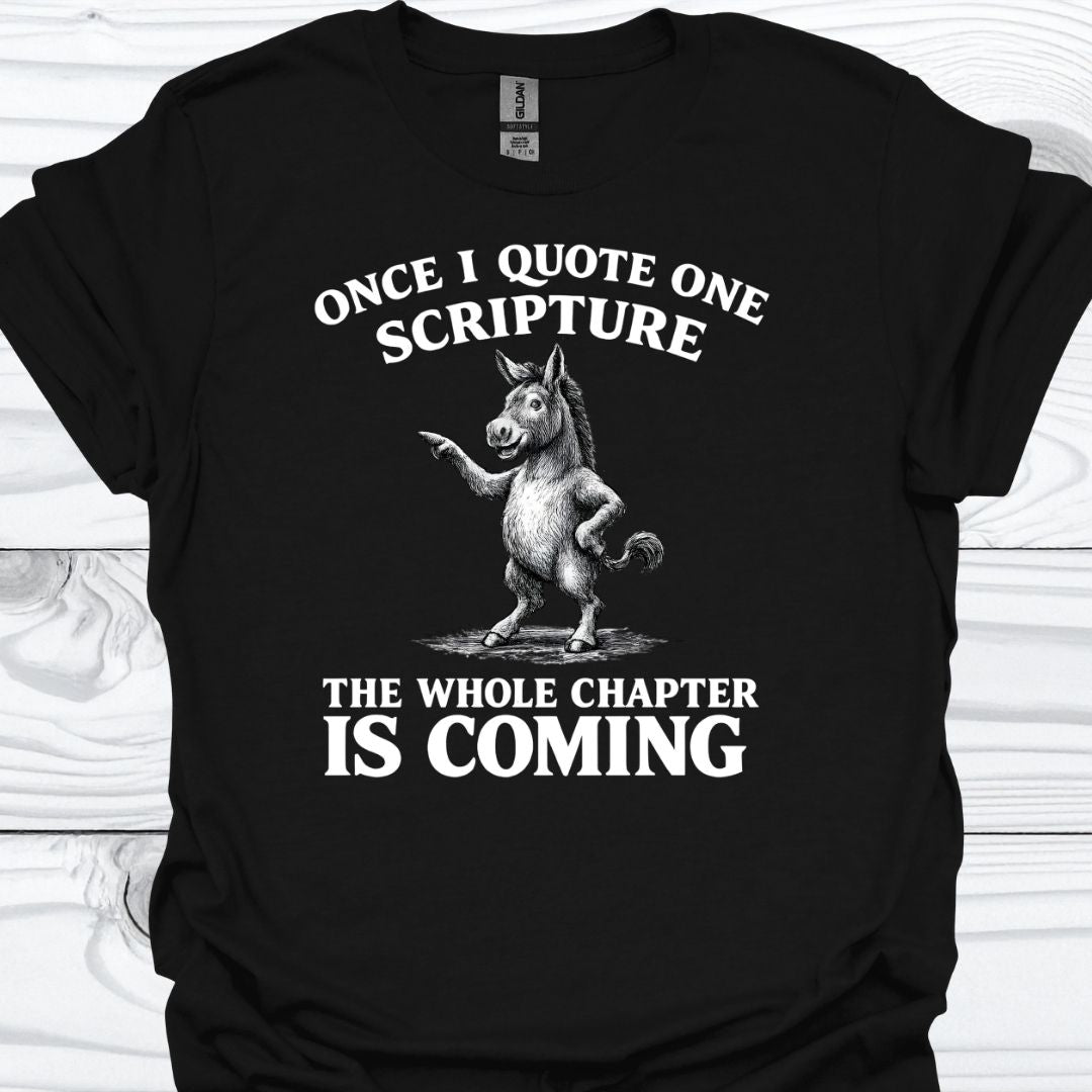 ONCE I QUOTE ONE SCRIPTURE T-Shirt