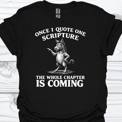 ONCE I QUOTE ONE SCRIPTURE T-Shirt