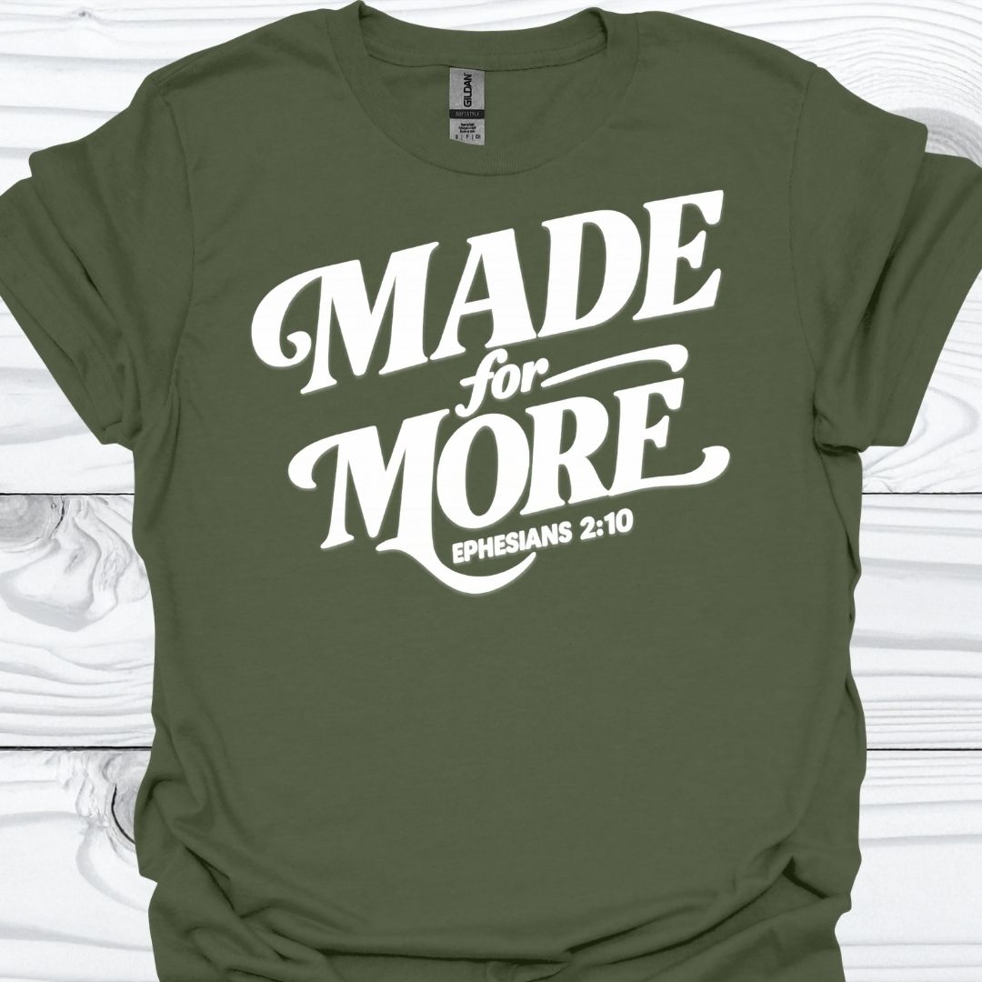 MADE FOR MORE T-Shirt