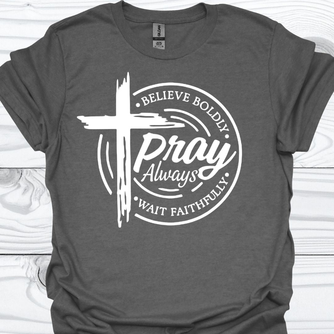 PRAY ALWAYS T-Shirt