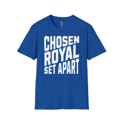 Chosen, Royal, Set Apart Unisex  T-Shirt