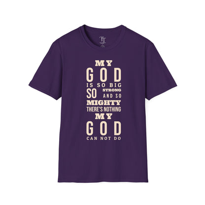 My GOD Is So BIG Unisex T-Shirt