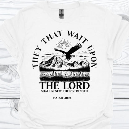 THEY THAT WAIT UPON THE LORD T-Shirt