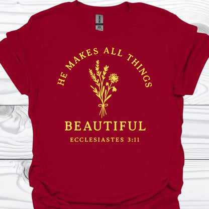 HE MAKES ALL THINGS BEAUTIFUL T-Shirt