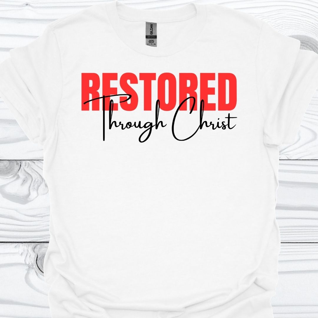 RESTORED THROUGH CHRIST T-Shirt