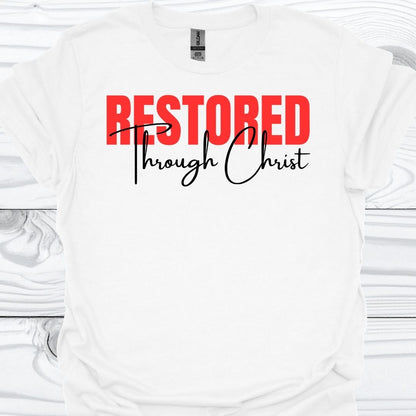 RESTORED THROUGH CHRIST T-Shirt