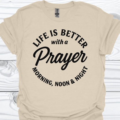 LIFE IS BETTER WITH A PRAYER T-Shirt