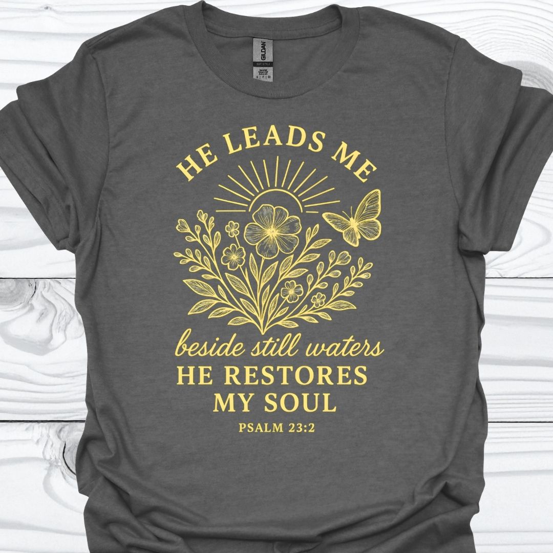 HE LEADS ME T-Shirt