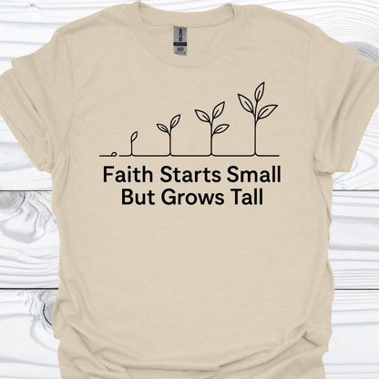 FAITH STARTS SMALL T-Shirt
