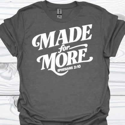 MADE FOR MORE T-Shirt