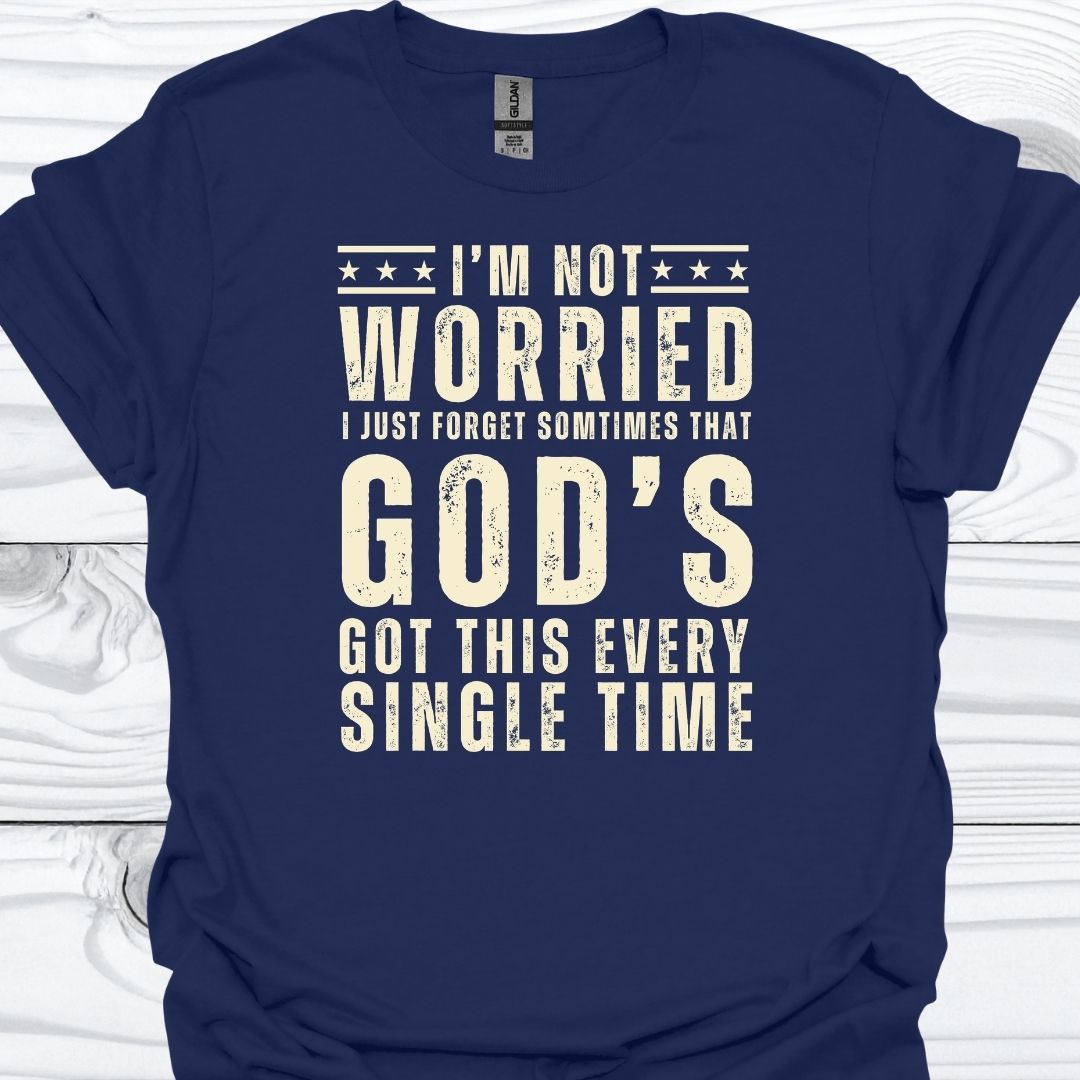 I'M NOT WORRIED T-Shirt