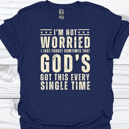 I'M NOT WORRIED T-Shirt