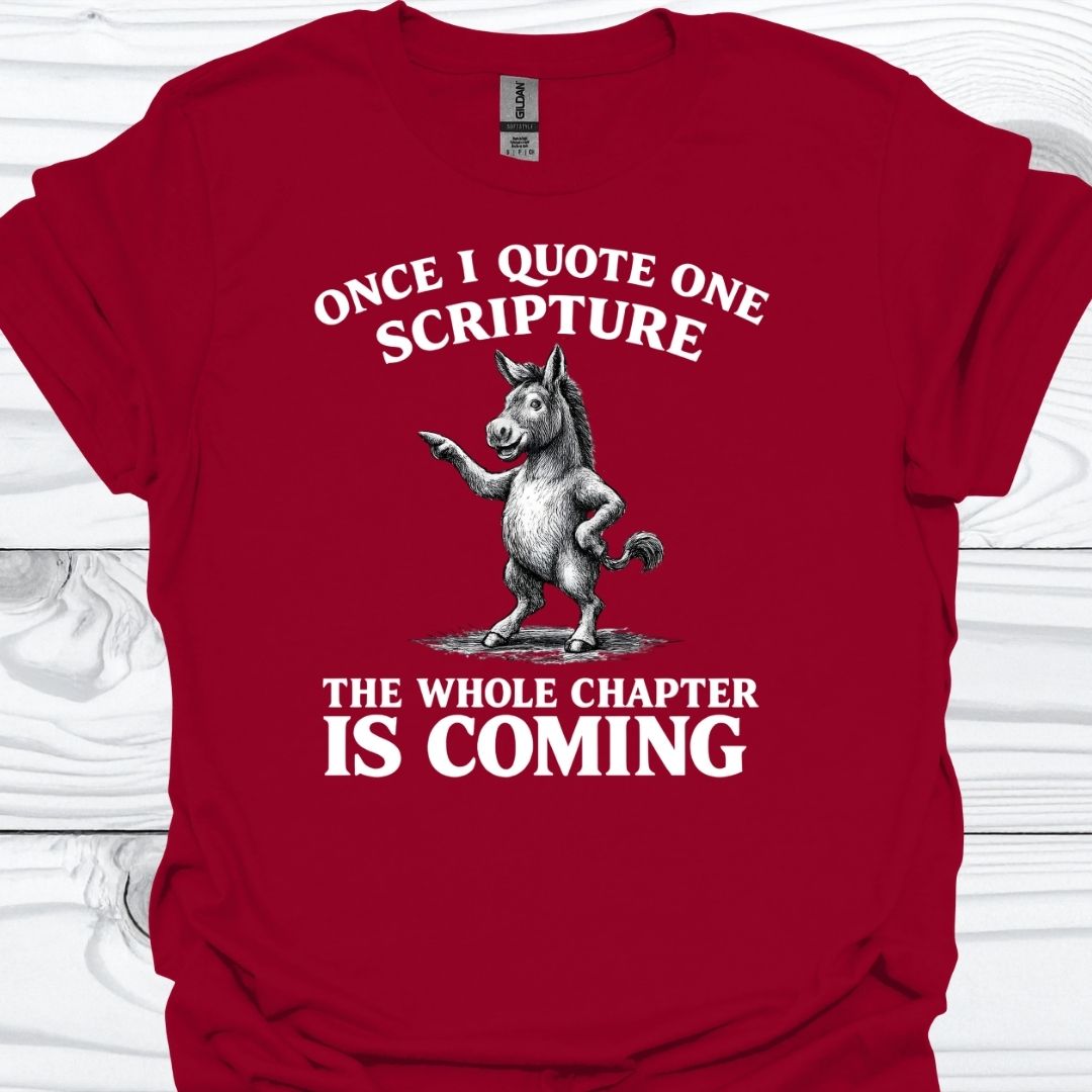 ONCE I QUOTE ONE SCRIPTURE T-Shirt