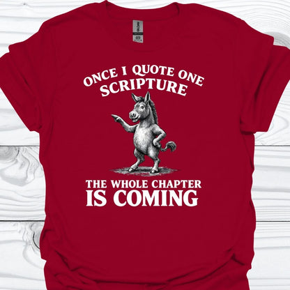 ONCE I QUOTE ONE SCRIPTURE T-Shirt
