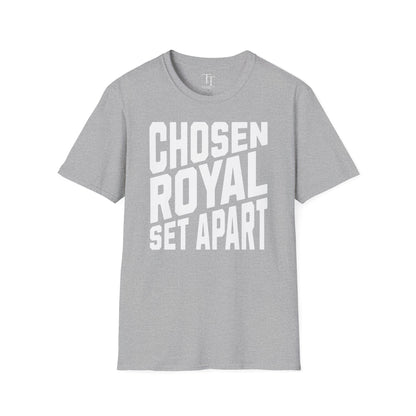 Chosen, Royal, Set Apart Unisex  T-Shirt