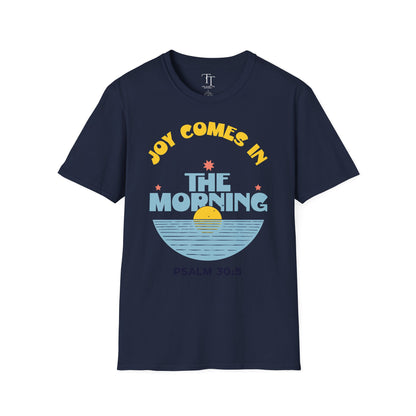 Joy Comes In The Morning Unisex T-Shirt