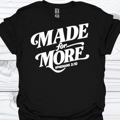 MADE FOR MORE T-Shirt
