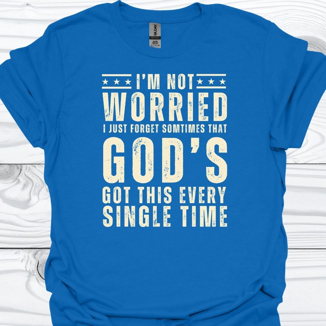 I'M NOT WORRIED T-Shirt