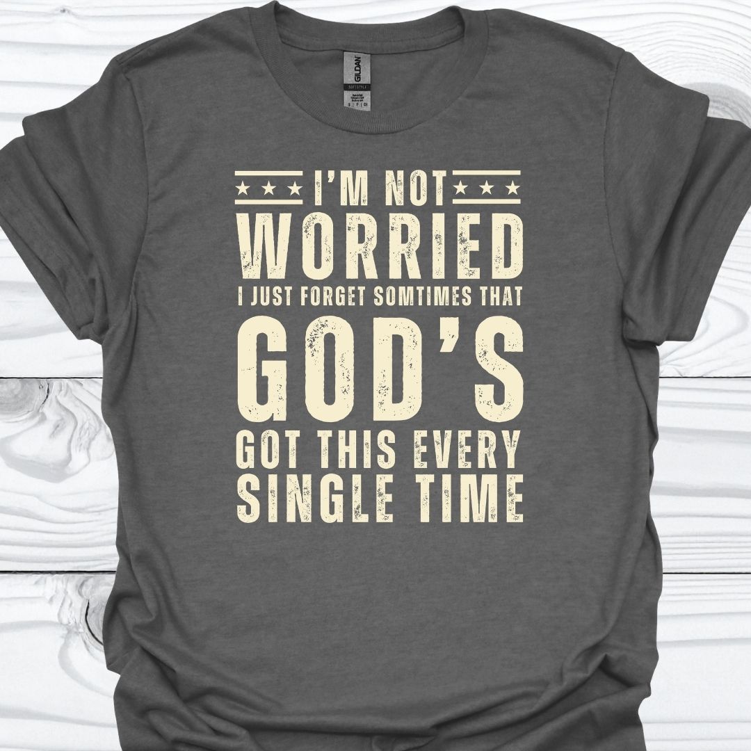 I'M NOT WORRIED T-Shirt