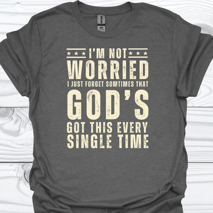 I'M NOT WORRIED T-Shirt