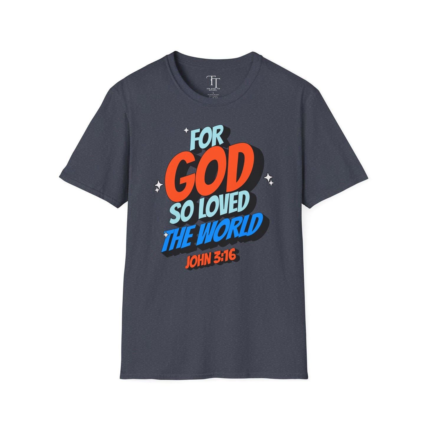 FOR GOD SO LOVED THE WORLD Unisex T-Shirt