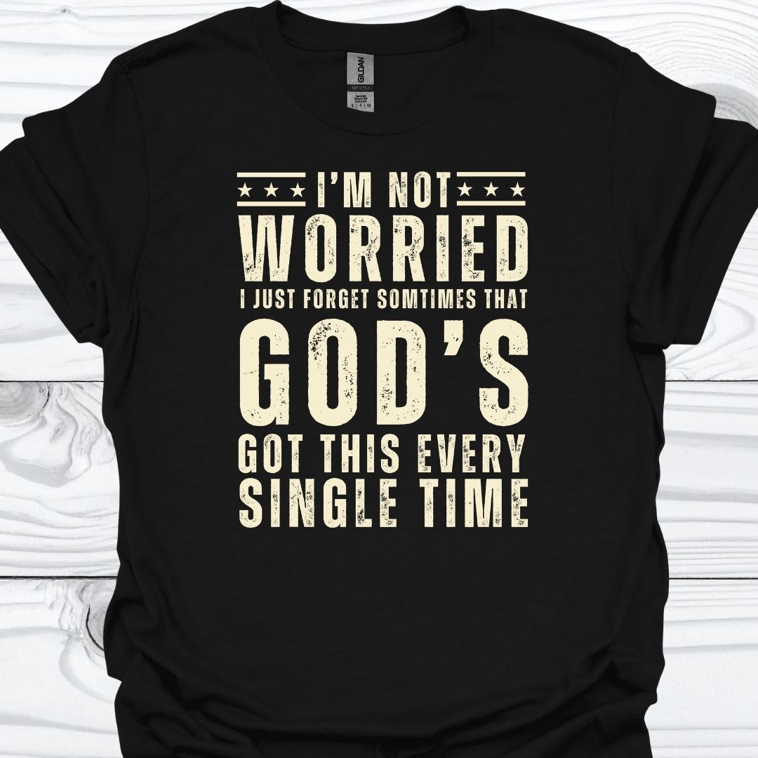 I'M NOT WORRIED T-Shirt