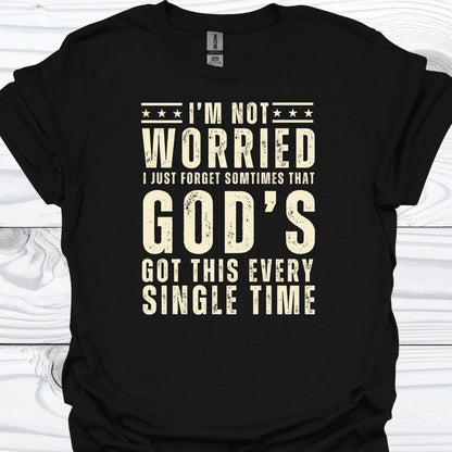 I'M NOT WORRIED T-Shirt