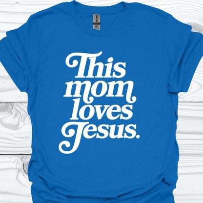 THIS MOM LOVES JESUS T-Shirt